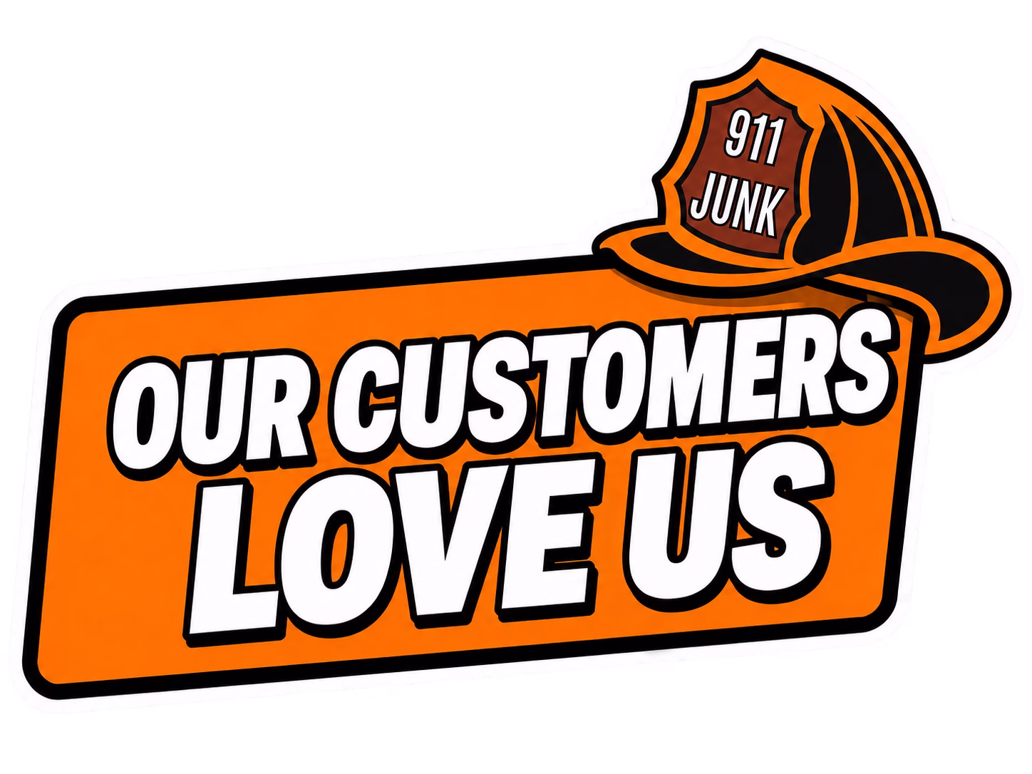 Our Customers Love Us graphic with 911 Junk hard hat logo
